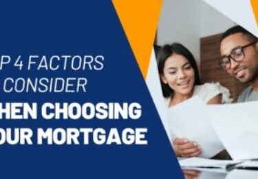 Photo of Top 4 Factors to Consider When Choosing Your Mortgage